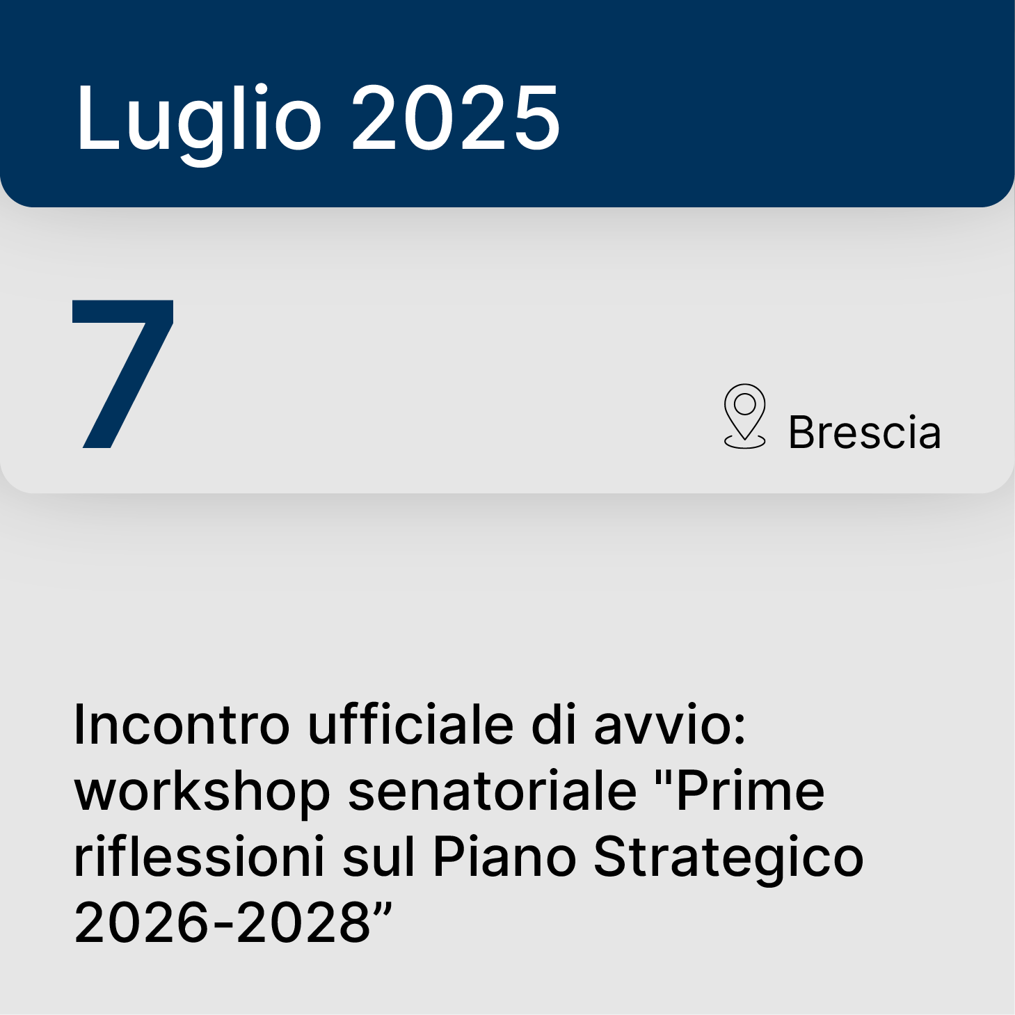 7 luglio 2025, Brescia – Incontro ufficiale di avvio: workshop senatoriale "Prime riflessioni sul Piano Strategico 2026-2028".
